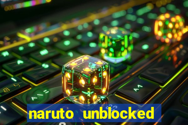 naruto unblocked games 76